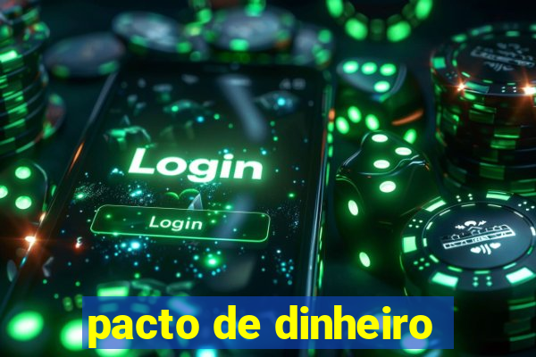 pacto de dinheiro